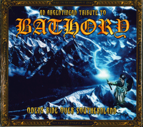 Bathory : Odens Ride Over Southernland (An Argentinean Tribute to Bathory)